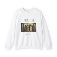 "People Creep Me Out" Sweatshirt