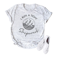 "I Run a Tight Shipwreck" T-Shirt