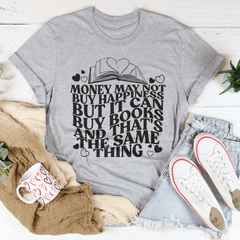 Money May Not Buy Happiness but It Can Buy Books TShirt